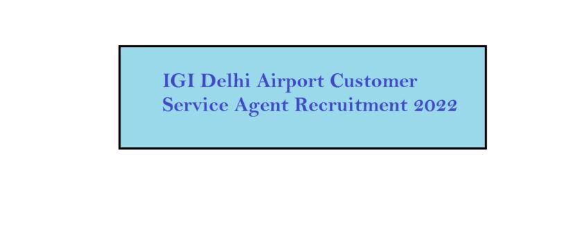 IGI Aviation Customer Service Agent CSA Recruitment 2022 Release ...